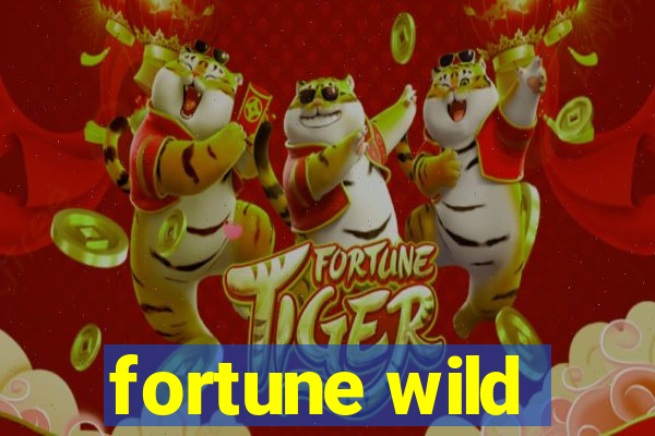 fortune wild