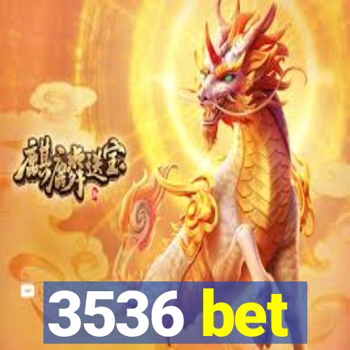 3536 bet