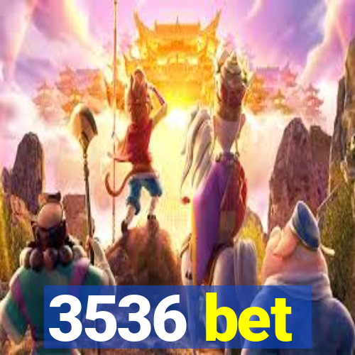 3536 bet