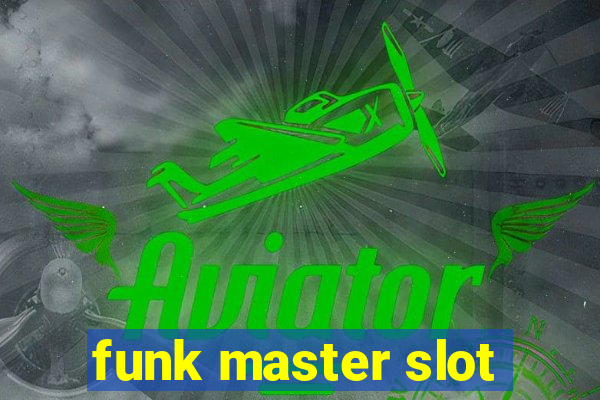 funk master slot