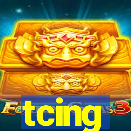 tcing