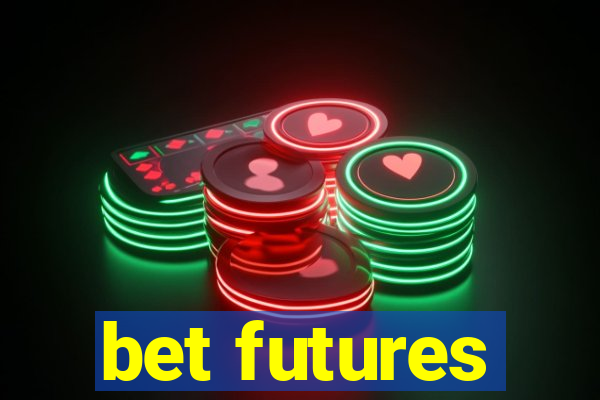 bet futures