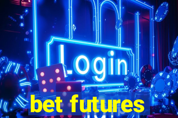 bet futures