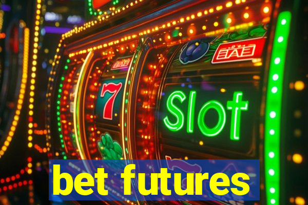 bet futures