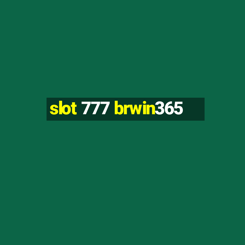 slot 777 brwin365