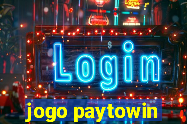 jogo paytowin