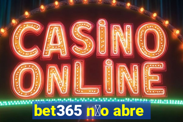 bet365 n茫o abre