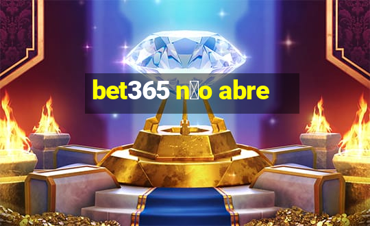 bet365 n茫o abre