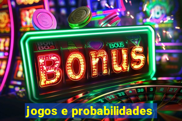 jogos e probabilidades