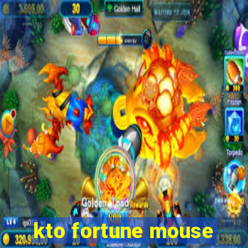 kto fortune mouse