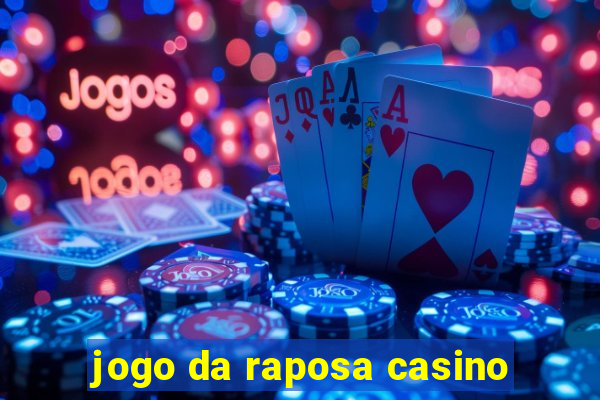 jogo da raposa casino