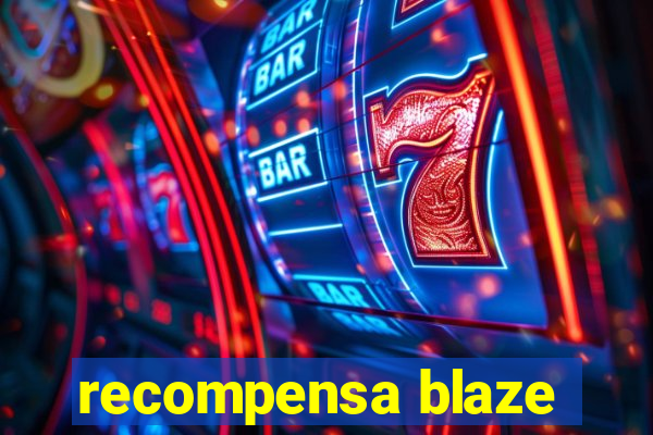 recompensa blaze