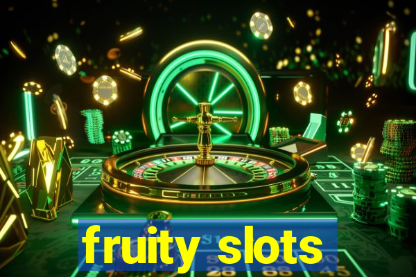 fruity slots