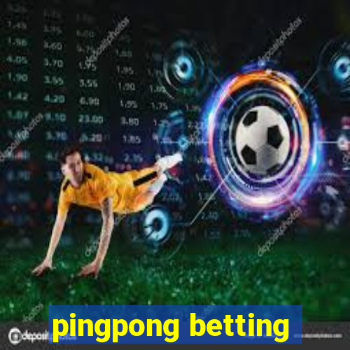 pingpong betting