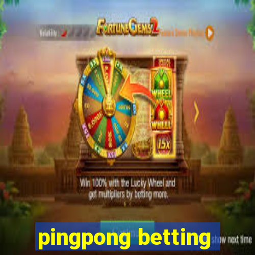 pingpong betting