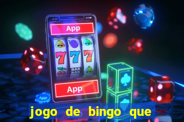 jogo de bingo que ganha dinheiro de verdade