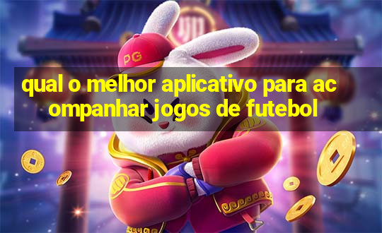 qual o melhor aplicativo para acompanhar jogos de futebol