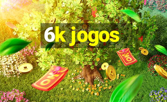 6k jogos