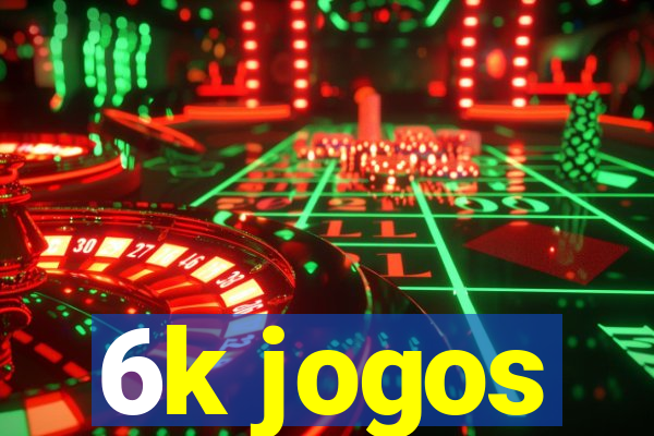 6k jogos