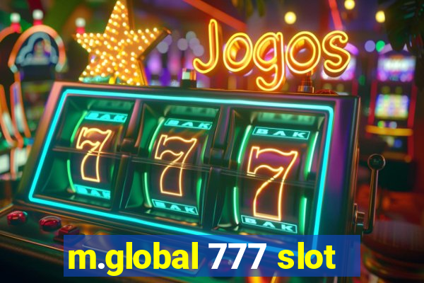 m.global 777 slot