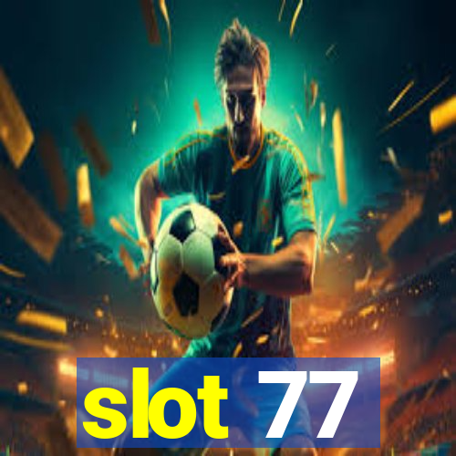 slot 77