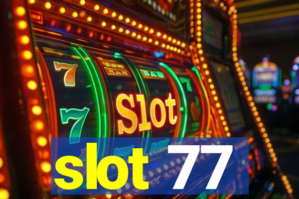 slot 77