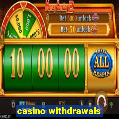 casino withdrawals