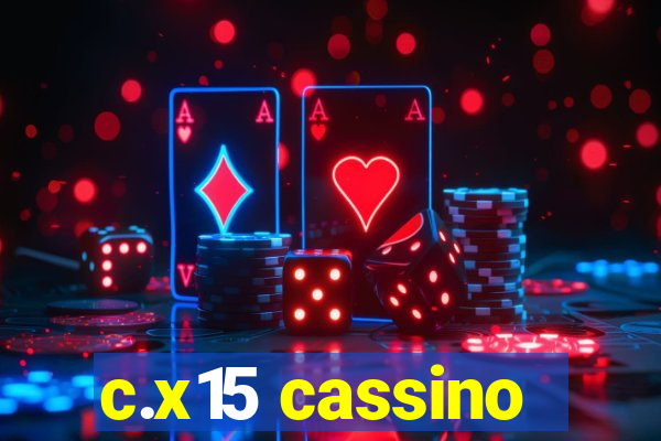 c.x15 cassino