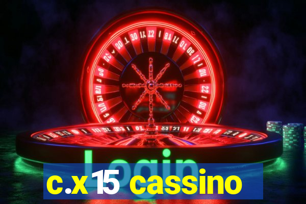 c.x15 cassino