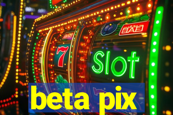 beta pix