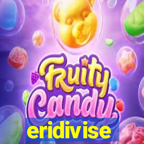 eridivise