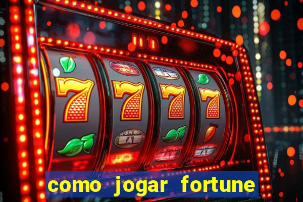 como jogar fortune tiger no celular