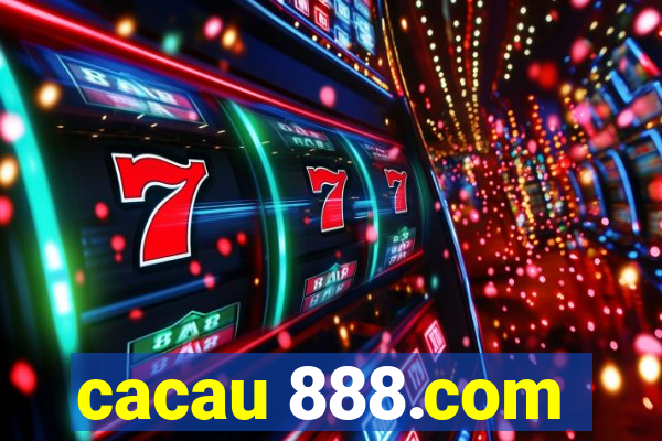 cacau 888.com