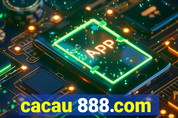 cacau 888.com