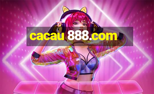 cacau 888.com