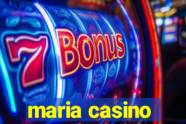 maria casino