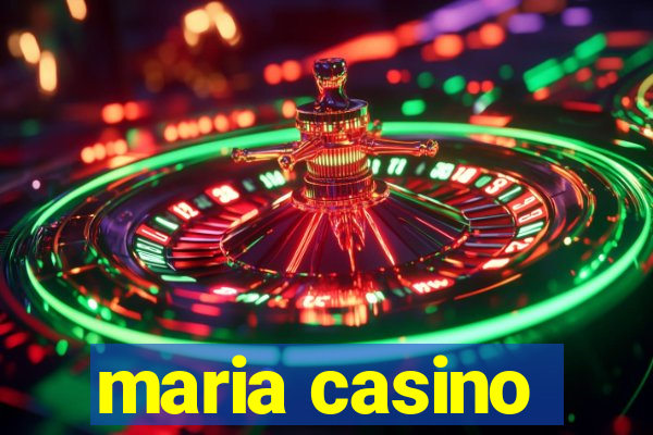 maria casino