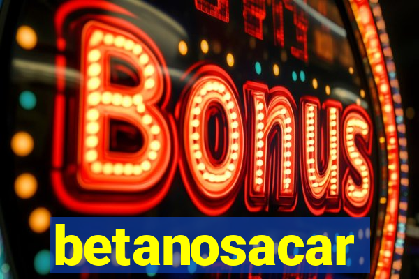 betanosacar