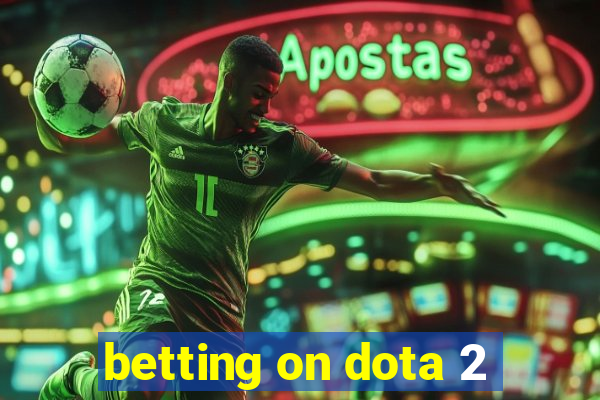 betting on dota 2