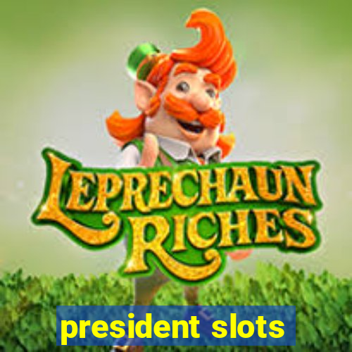 president slots