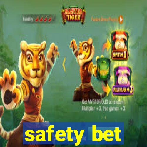 safety bet