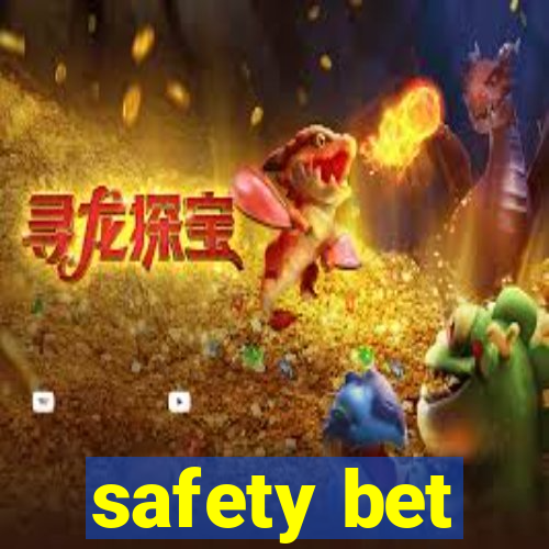 safety bet