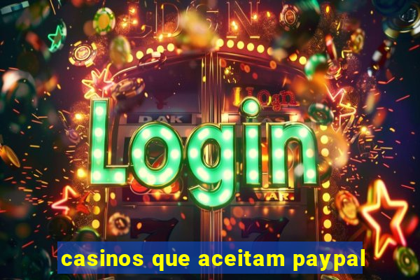 casinos que aceitam paypal