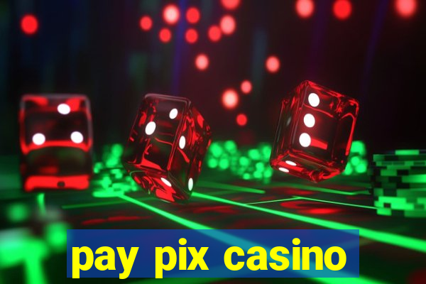 pay pix casino