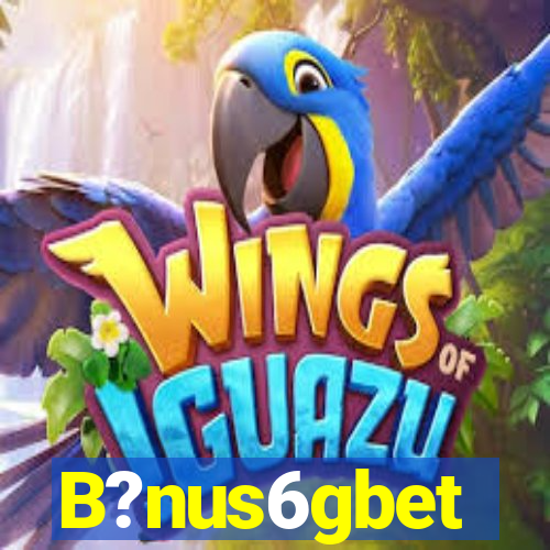 B?nus6gbet