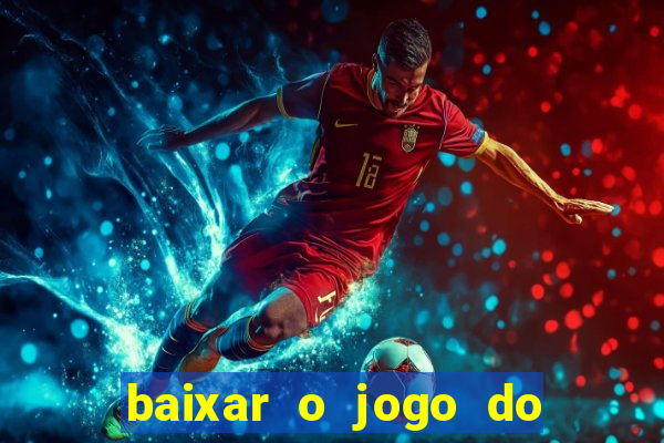 baixar o jogo do tigrinho original