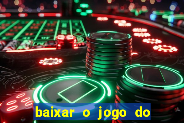 baixar o jogo do tigrinho original