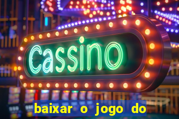 baixar o jogo do tigrinho original