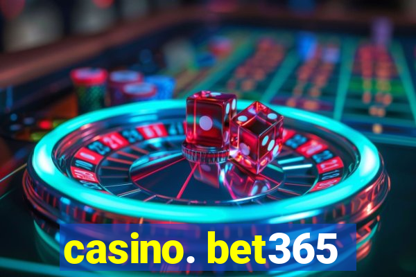 casino. bet365