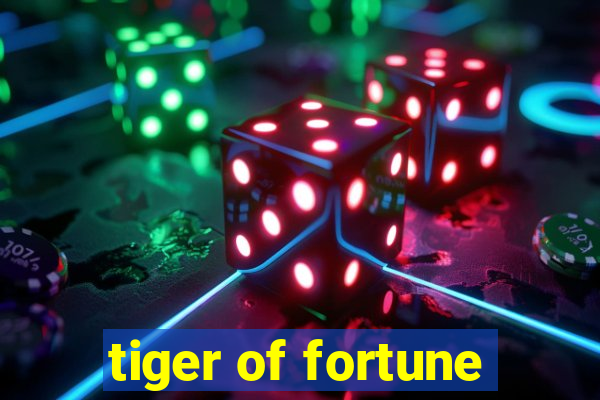 tiger of fortune